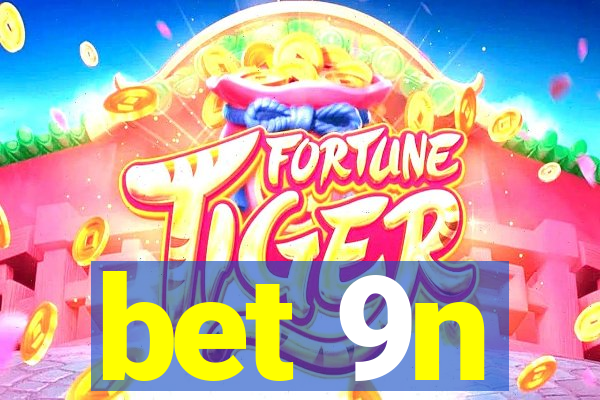 bet 9n